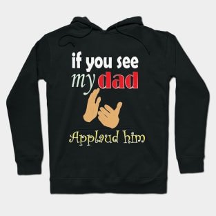 if you see my dad applaud him Hoodie